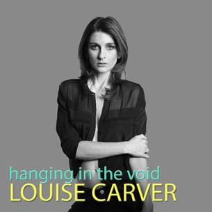 Louise Carver Releases Her Brand New Album ‘Hanging In The Void’